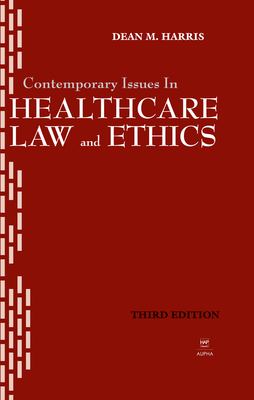 Contemporary issues in healthcare law & ethics