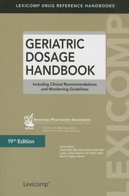 Geriatric dosage handbook : including clinical recommendations and monitoring guidelines