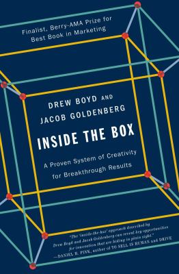 Inside the box : a proven system of creativity for breakthrough results