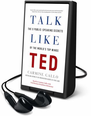 Talk like TED : the 9 public-speaking secrets of the world's top minds