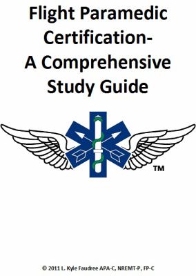 Flight paramedic certification : a comprehensive study guide