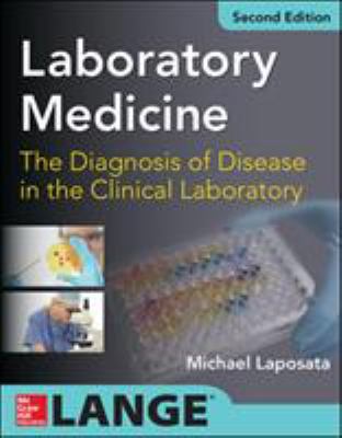 Laboratory medicine : the diagnosis of disease in the clinical laboratory