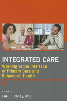 Integrated care : working at the interface of primary care and behavioral health