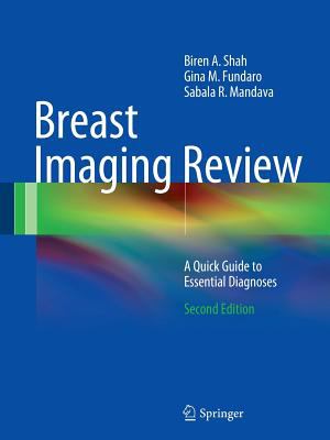 Breast imaging review : a quick guide to essential diagnoses