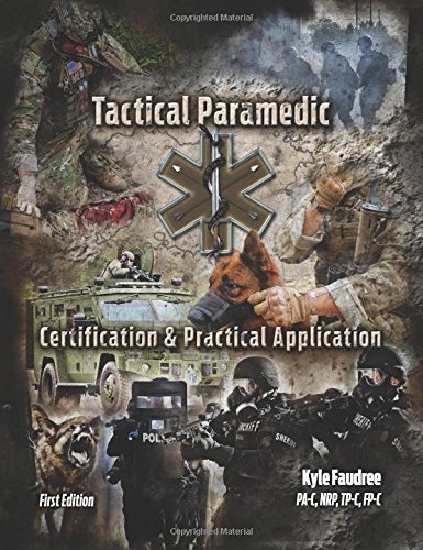 Tactical paramedic : certification & practical application