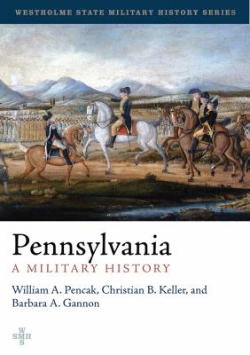 Pennsylvania : a military history : the second state of the Union