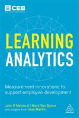 Learning analytics : measurement innovations to support employee development