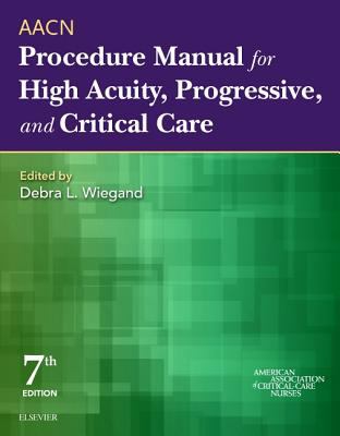 AACN procedure manual for high-acuity, progressive, and critical care