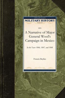 Narrative of Major General Wool's campaign in Mexico : in the years 1846, 1847, and 1848