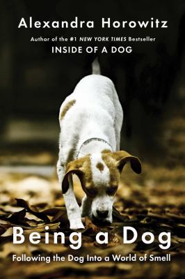 Being a dog : following the dog into a world of smell