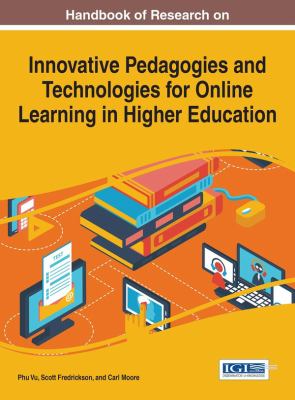 Handbook of research on innovative pedagogies and technologies for online learning in higher education