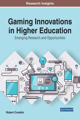 Gaming innovations in higher education : emerging research and opportunities