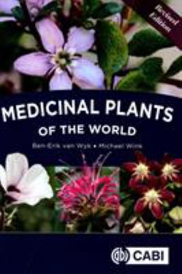 Medicinal plants of the world : an illustrated scientific guide to important medicinal plants and their uses