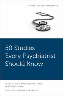 50 studies every psychiatrist should know