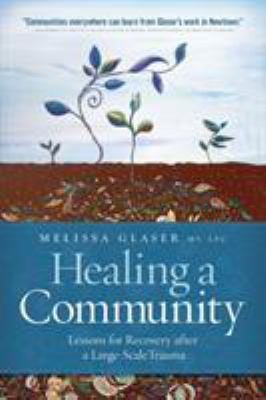 Healing a community : lessons for recovery after a large-scale trauma