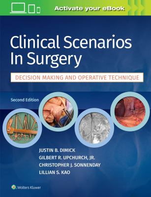 Clinical scenarios in general surgery : decision making and operative technique