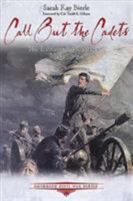 Call out the cadets : the Battle of New Market, May 15, 1864