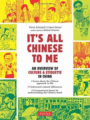 It's all Chinese to me : an overview of culture and etiquette in China