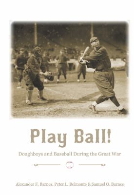 Play ball! : doughboys and baseball during the Great War