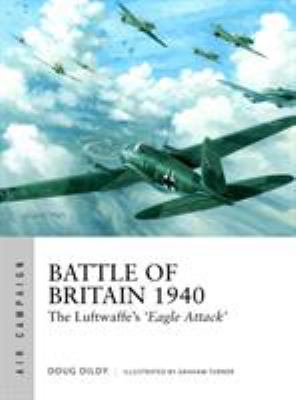 Air campaign : Battle of Britain 1940 : the Luftwaffe's 'Eagle Attack'