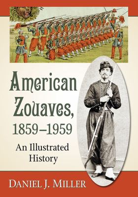 American Zouaves, 1859-1959 : an illustrated history