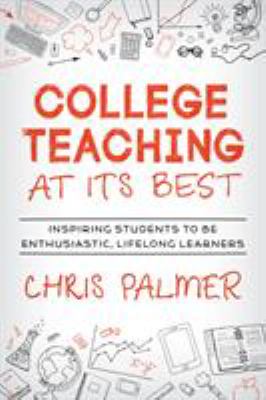 College teaching at its best : inspiring students to be enthusiastic, lifelong learners