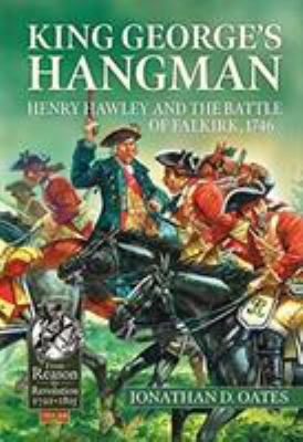 King George's hangman : Henry Hawley and the Battle of Falkirk, 1746