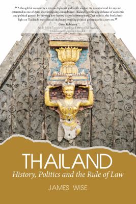 Thailand : history, politics and the rule of law