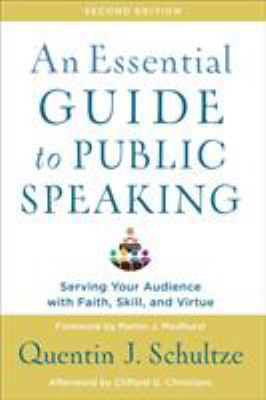 An essential guide to public speaking : serving your audience with faith, skill, and virtue