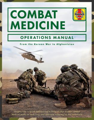 Combat medicine operations manual : from the Korean War to Afghanistan