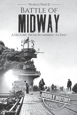 Battle of Midway : a history from beginning to end