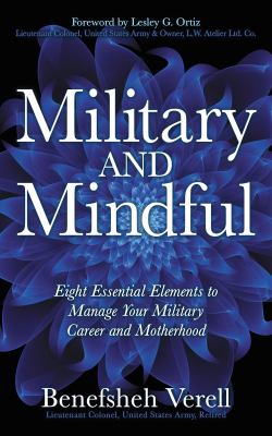 Military and mindful : eight essential elements to manage your military career and motherhood