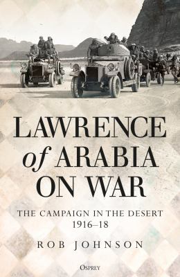 Lawrence of Arabia and the War in the Desert 1916-18