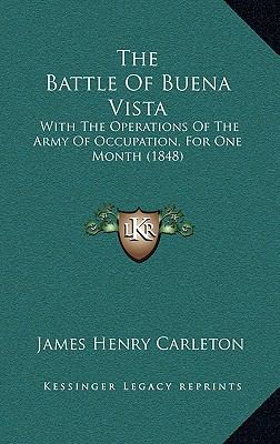 The Battle of Buena Vista : with the operations of the "Army of occupation" for one month