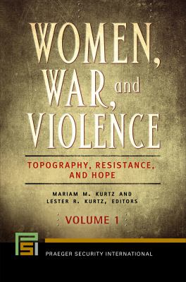 Women, war, and violence : topography, resistance, and hope