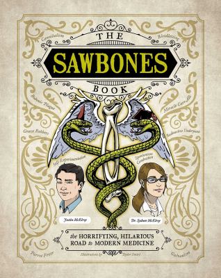 Sawbones : the horrifying, hilarious road to modern medicine
