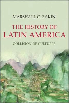 The history of Latin America : collision of cultures