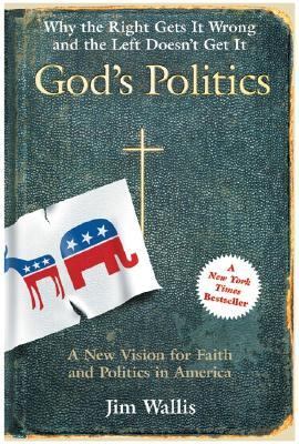 God's politics : why the right gets it wrong and the left doesn't get it