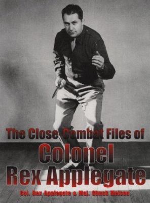 The close-combat files of Colonel Rex Applegate