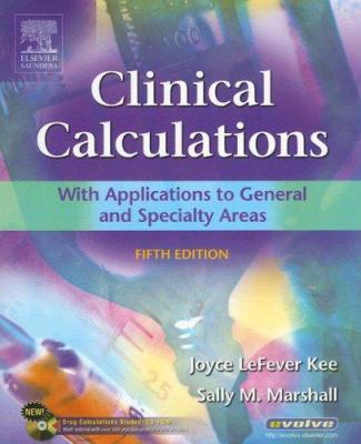 Clinical calculations : with applications to general and specialty areas