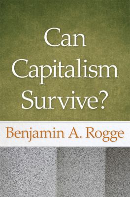 CAN CAPITALISM SURVIVE?