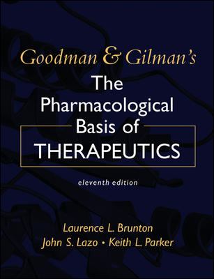 Goodman & Gilman's the pharmacological basis of therapeutics.