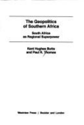 THE GEOPOLITICS OF SOUTHERN AFRICA : SOUTH AFRICA AS REGIONAL SUPERPOWER