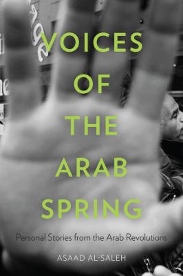 Voices of the Arab Spring : personal stories from the Arab revolutions