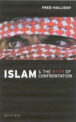 Islam & the myth of confrontation : religion and politics in the Middle East