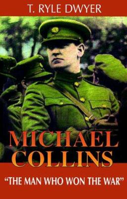 Michael Collins : "the man who won the war"