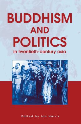 Buddhism and politics in twentieth-century Asia