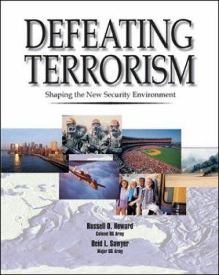Defeating terrorism : shaping the new security environment