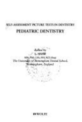 Self-assessment picture tests in dentistry : pediatric dentistry