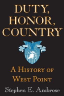 Duty, honor, country : a history of West Point